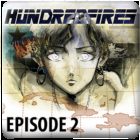 HUNDRED FIRES : EPISODE 2